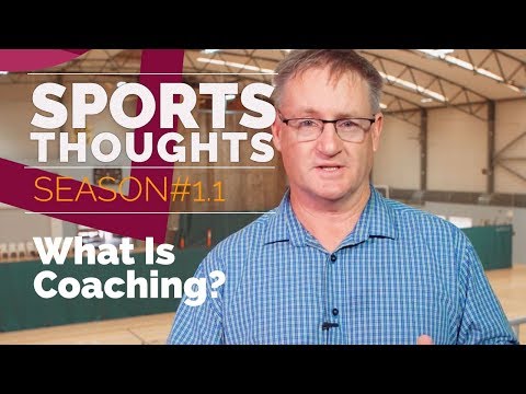 Sports Thoughts#1: What is Coaching?