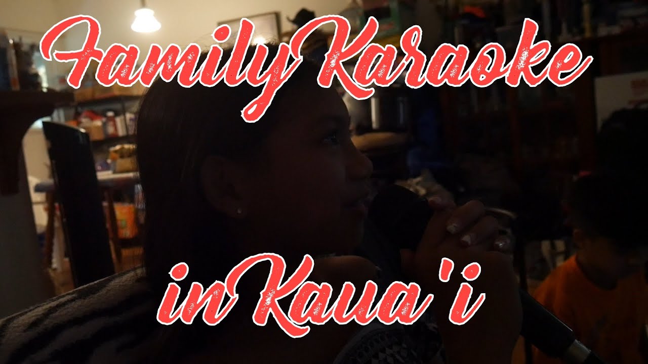 Karaoke with the family on Kauai, Hawaii Paradise family vlog Raw