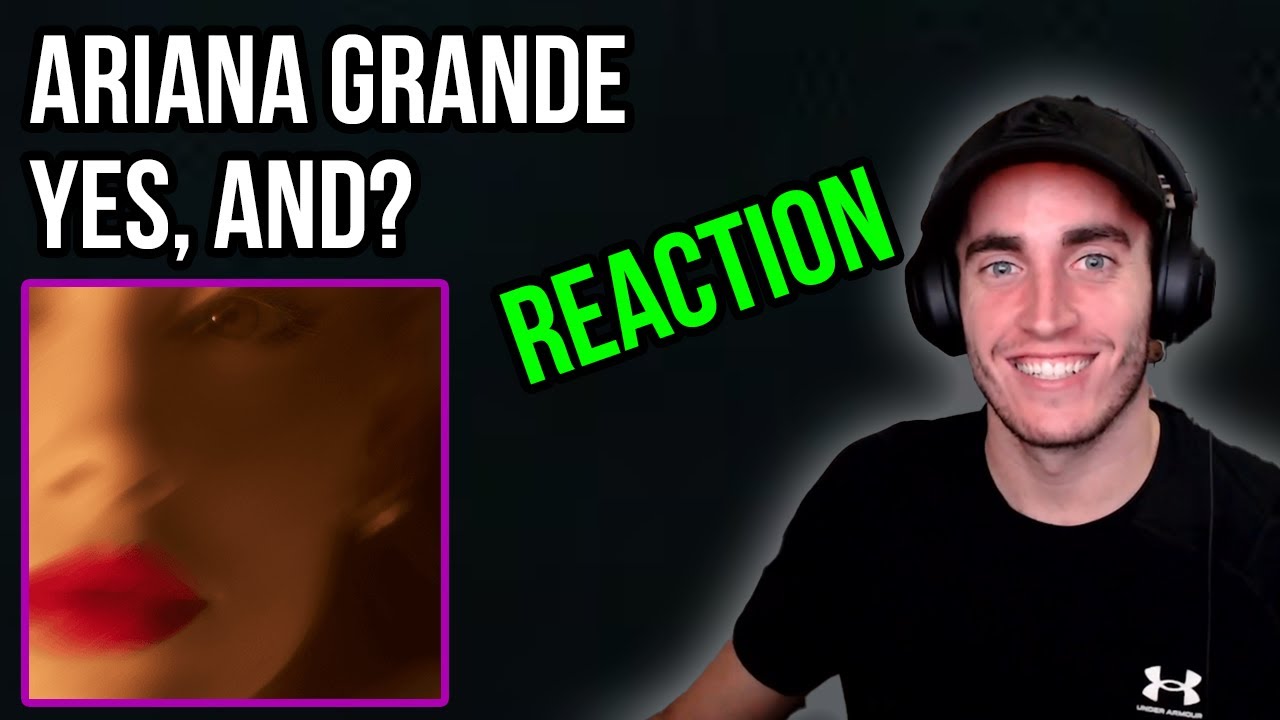 ARIANA GRANDE - YES, AND? [OFFICIAL MUSIC VIDEO] | SHE'S BACK!! (REACTION)