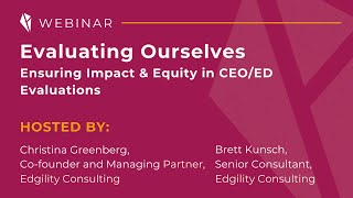 Evaluating Ourselves: Ensuring Impact & Equity in CEO/ED Evaluations