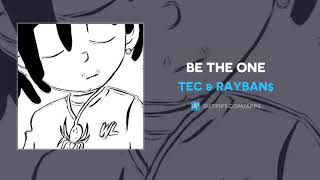 TEC \& RayBan$ - Be The One (AUDIO)