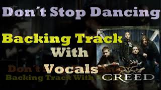 Creed - Don´t Stop Dancing - Backing Track With Vocals - For Educational Intentions Only