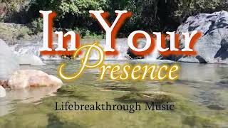 In Your Presence- Best Country Gospel Music by Lifebreakthrough