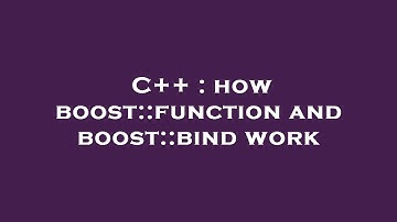 C++ : how boost::function and boost::bind work