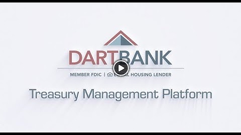 Treasury Management Platform Overview | Dart Bank