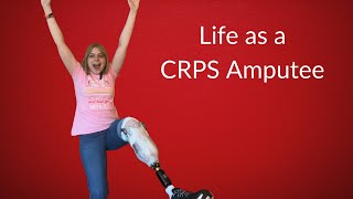 Life as a CRPS Amputee Life Update