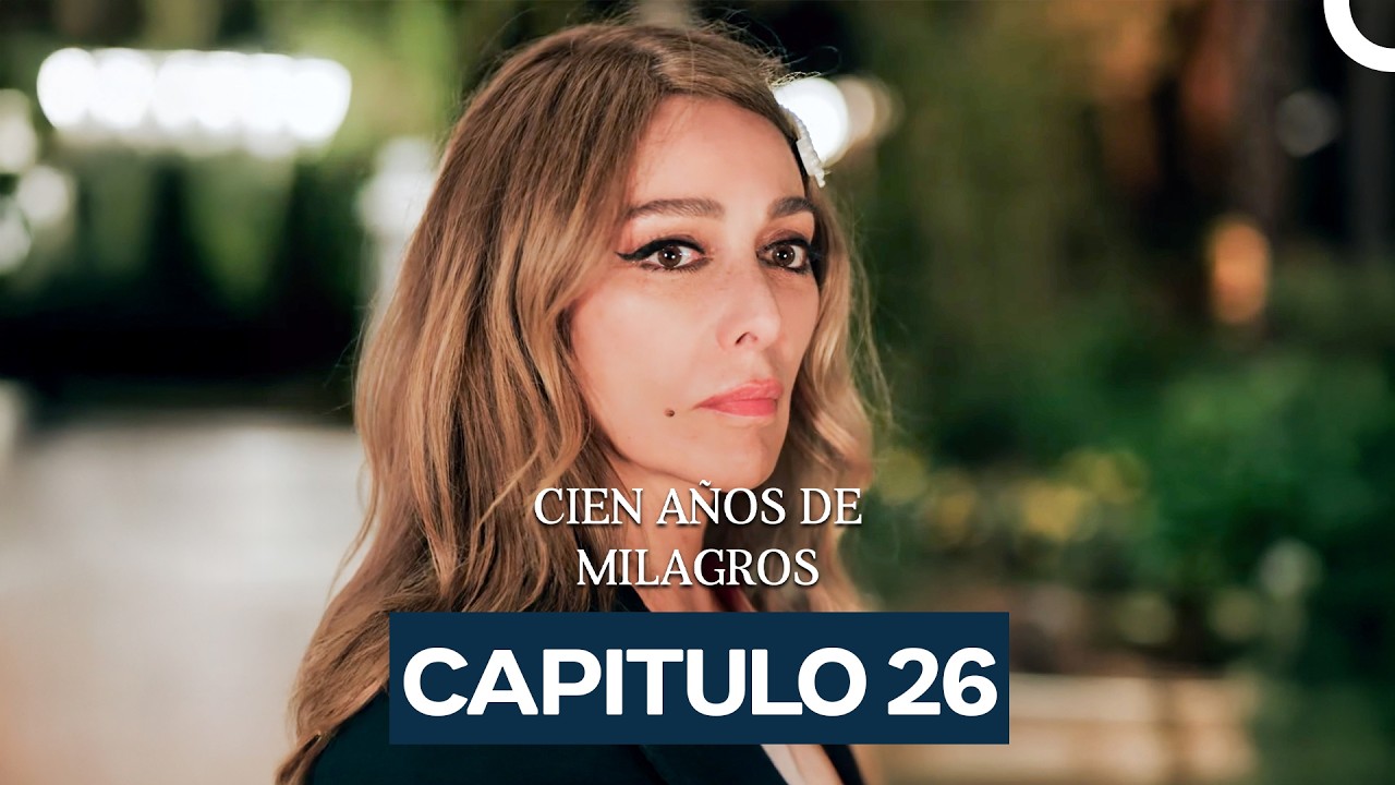 Cien Años De Milagros Capítulo 26 (Doblado en Español)