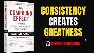 The Compound Effect by Darren Hardy | Small Habits, Big Results (Full Audiobook)