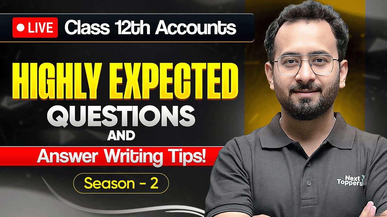 ▶️ Highly Expected Questions & Answer Writing Tips (Season 2) | Class 12 Accounts Board Exam 2025-26