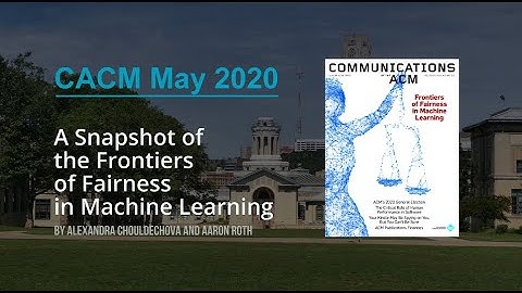 CACM May 2020 - A Snapshot of the Frontiers of Fairness in Machine Learning
