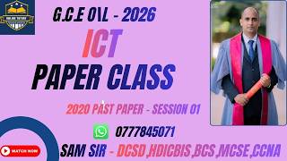 G.C.E O\L ICT 2026 - 2020 PAPER Discussion - Session - 01