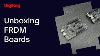 FRDM-MCXN947 Unboxing | DigiKey