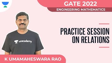 Practice Session On Relations|GATE 2022|Engineering Mathematics|Unacademy Ascend K Umamaheswara Rao