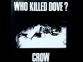 Crow – Who Killed Dove? – Vinyl (7