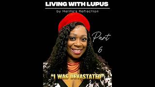 Living With Lupus by Melita’s Reflection PART 6 I Was Devastated #livingwithlupus #melitasreflection