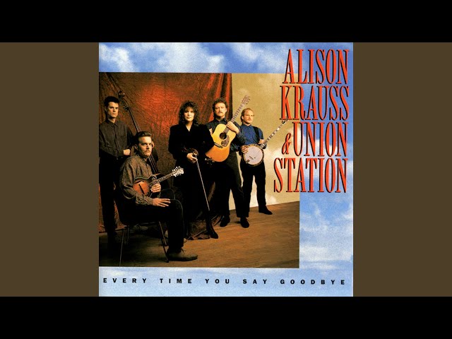 ALISON KRAUSS & UNION STATION - ANOTHER DAY, ANOTHER DOLLAR