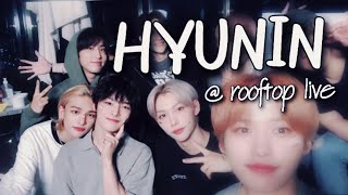 Hyunin at rooftop!! #hyunin #straykids #hyunjin #i_n  (Rooftop live hyunin moments collection)