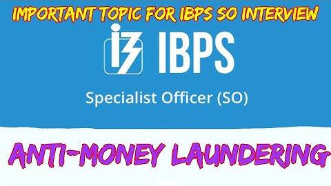 IBPS SPECIALIST OFFICER IMPORTANT TOPICS FOR INTERVIEW (PART 21) ANTI MONEY LAUNDERING