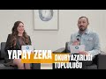 YAPAY ZEKA HAKKINDA BİLİNMESİ GEREKENLER - YAPAY ZEKA OKURYAZARLIĞI TOPLULUĞU RÖPORTAJI