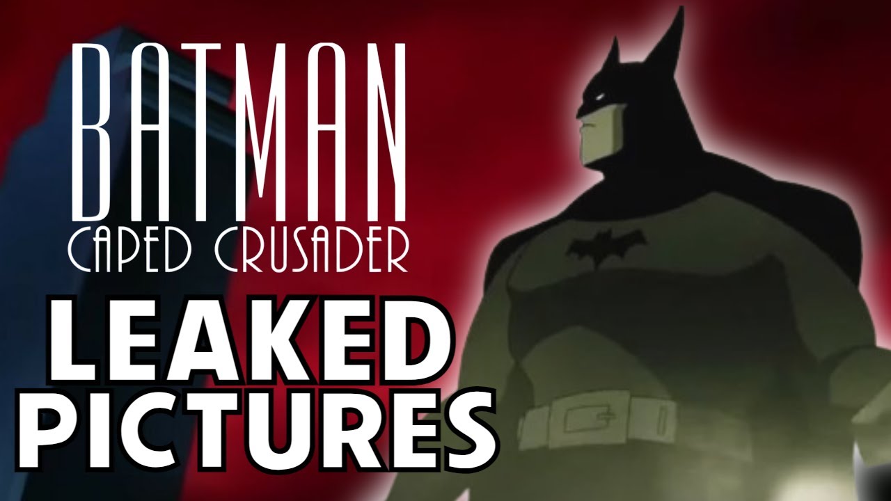 Batman Caped Crusader LEAKED PICTURES !! Full Breakdow!n DC Animated