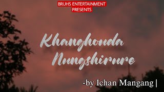 Khanghouda Nungshirure (Full) Mona | Ichan Mangang