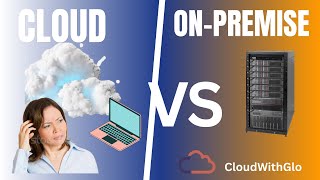 Cloud Computing vs On-Premise: What’s the Difference