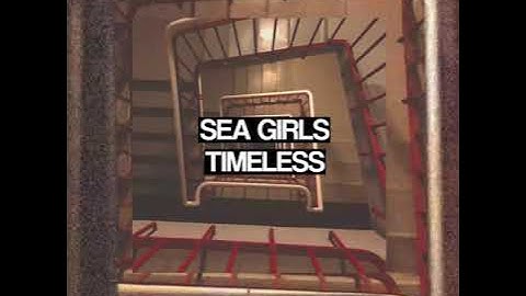 Sea Girls - Timeless (Official Audio)