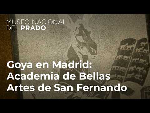 Goya in Madrid: Academia de Bellas Artes de San Fernando
