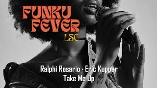 Ralphi Rosario · Eric Kupper - Take Me Up