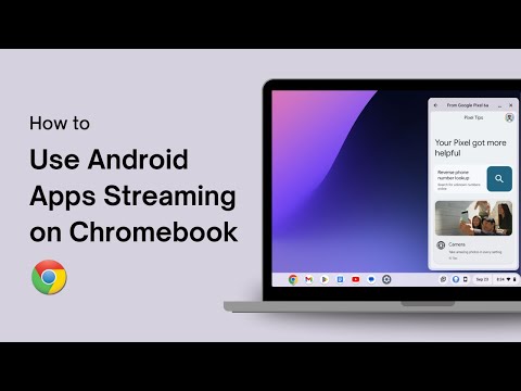 How to Use Android Apps Streaming on Chromebook