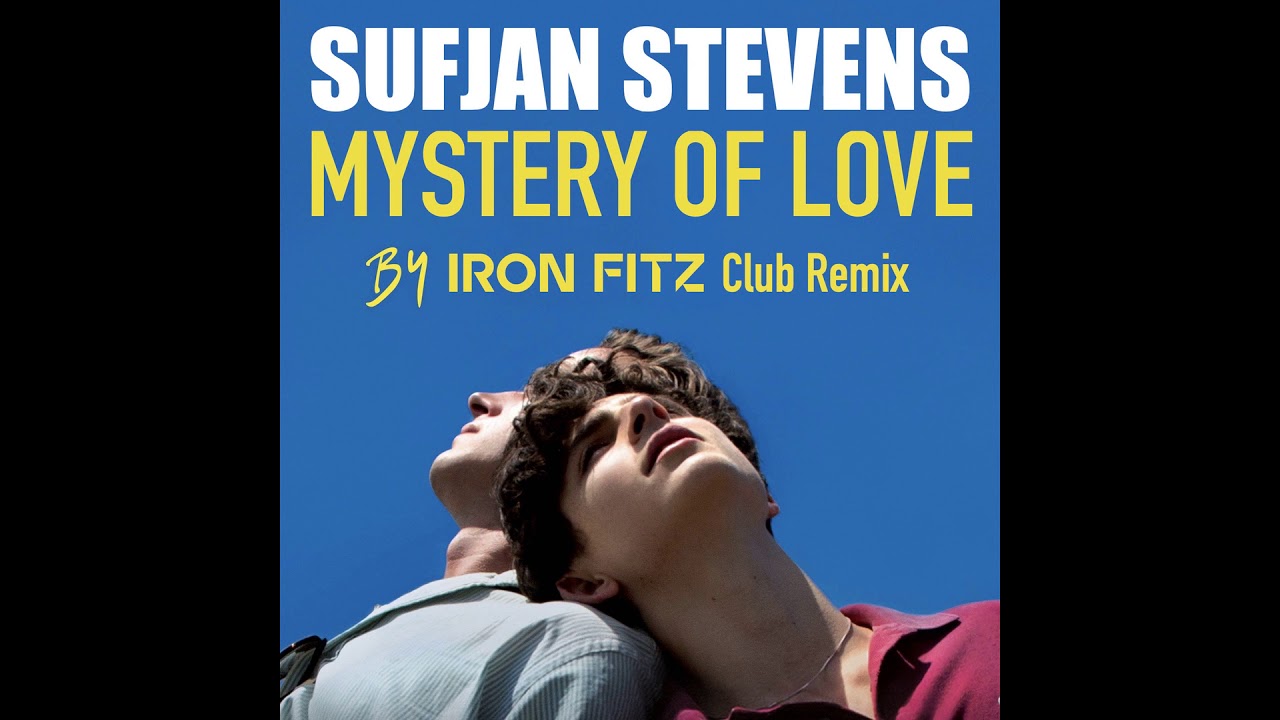 Sufjan Stevens - Mystery of Love (Iron Fitz Club Remix)