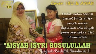Download Lagu AISYAH ISTRI RASULULLOH-NABILA \u0026 MAMA (COVER) MP3