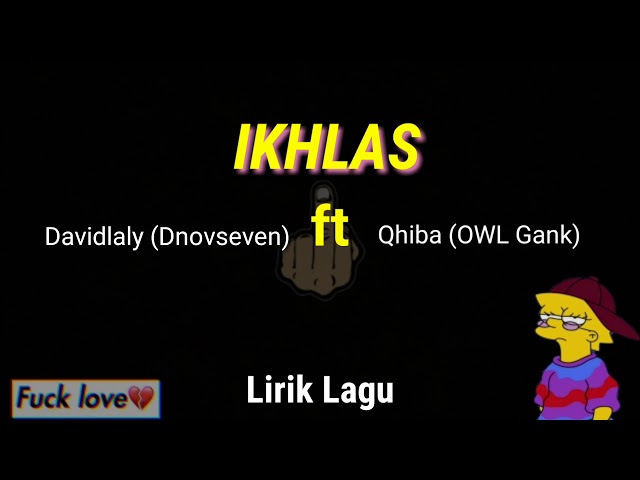 Ikhlas (Lirik Lagu) - Qhiba owl gank ft DL. class=