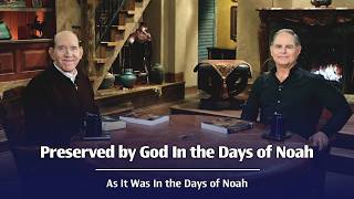 Preserved by God In the Days of Noah