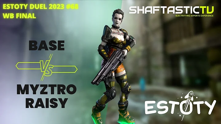Estoty Duel #68 - WB Final - base v/s myztro RAISY | Quake Champions