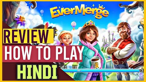 Evermerge 2020 | GAME REVIEW | HOW TO PLAY EVERMERGE MOBILE IN |HINDI |