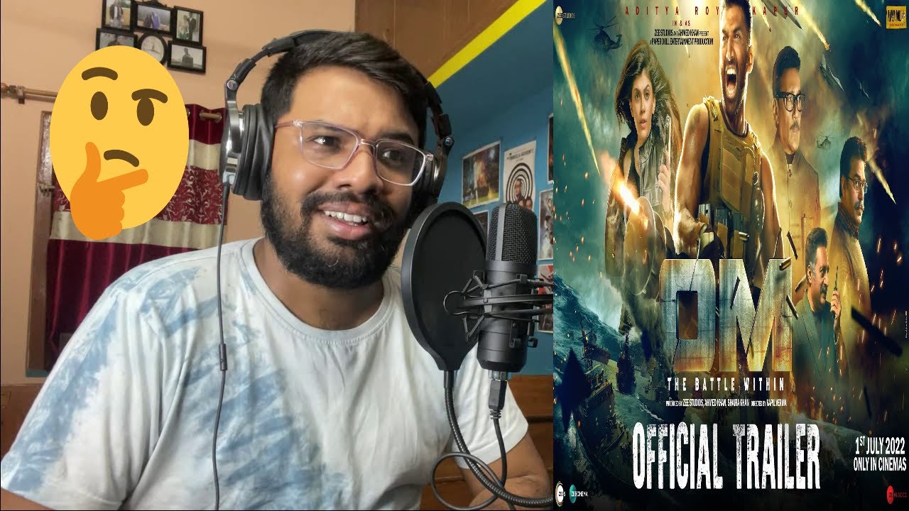 OM: The Battle Within | Trailer Reaction & Thoughts | Aditya Roy K | Sanjana S | Jackie S | Kapil V