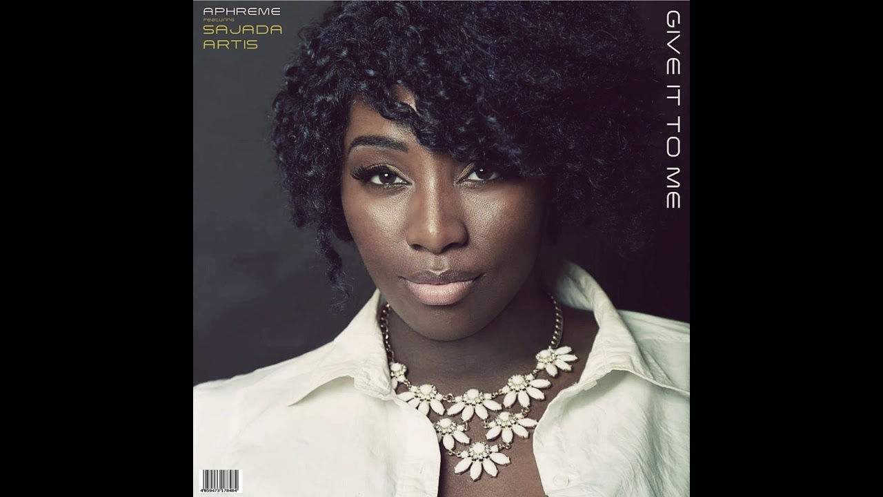Aphreme feat. Sajada Artis - Give It To Me (Original)