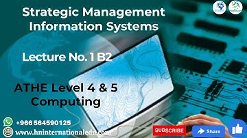 Strategic Management Information Systems Lecture No. 01 B2 ATHE Level 4 & 5 Computing
