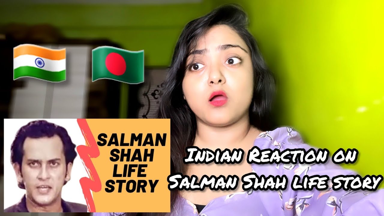 Indian Girl Reaction On Salman Shah Biography ||সালমান শাহ এর জীবন কাহিনী ||
