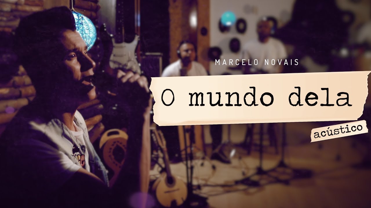 Marcelo Novais - O Mundo Dela (Acústico)