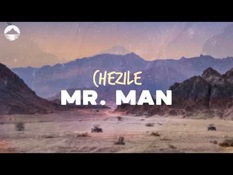 Chezile - Mr. Man | Lyrics
