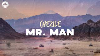 Chezile - Mr. Man | Lyrics