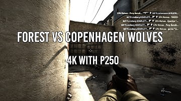 CS:GO - f0rest VS Copenhagen Wolves 4K WITH P250