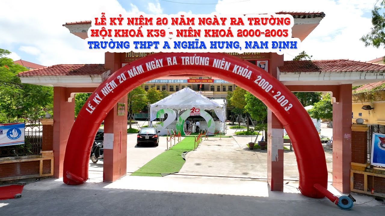 LỄ KỶ NIỆM 20 NĂM NGÀY RA TRƯỜNG NIÊN KHOÁ 2000-2003 TRƯỜNG THPT A NGHĨA HƯNG, NAM ĐỊNH