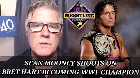Sean Mooney, Shoots on Bret Hart becoming WWF Cham...