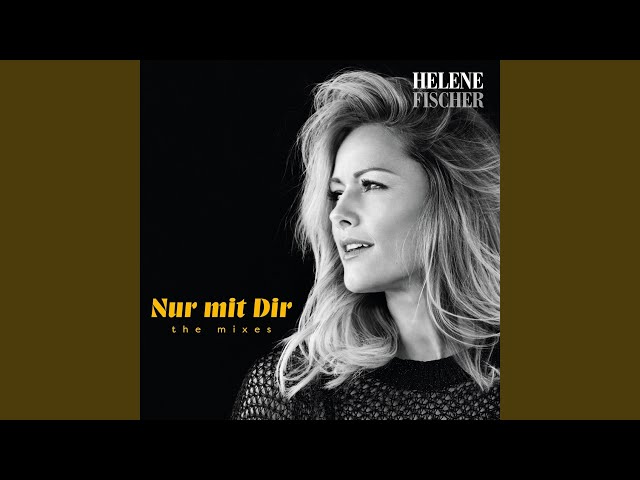 Helene Fischer - Nur Mit Dir (Harris &am