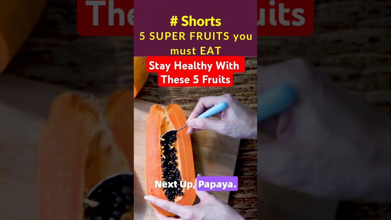 5 SUPER FRUITS you must EAT 