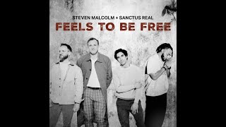 Steven Malcolm feat  Sanctus Real Feels to be Free Lyric Video