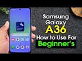 Samsung Galaxy A36 For Beginners Learn The Basics In Minutes A36 5G 
